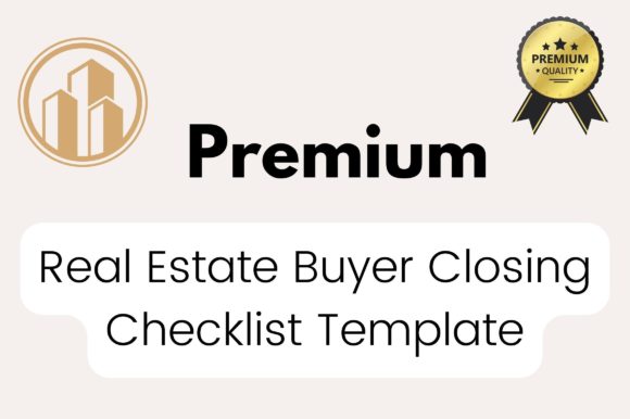 Real Estate Closing Checklist Templates: Save Time and Streamline the Process